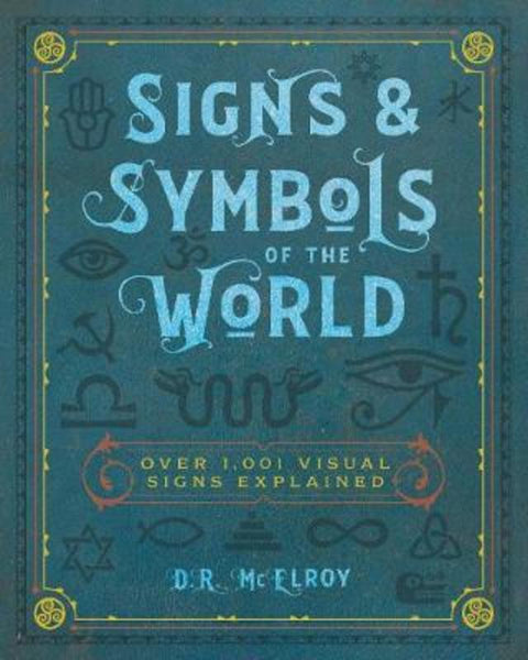 Signs & Symbols of the World : Volume 4 by D.R. McElroy - 9781577151869