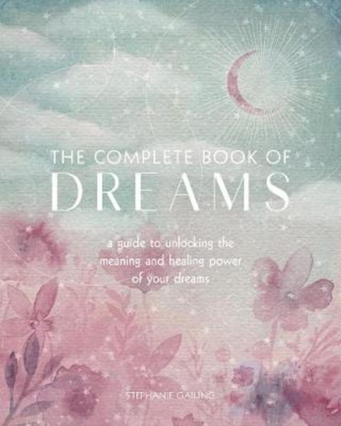 The Complete Book of Dreams : Volume 5 by Stephanie Gailing - 9781577152132