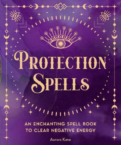 Protection Spells : Volume 1 by Aurora Kane - 9781577153122