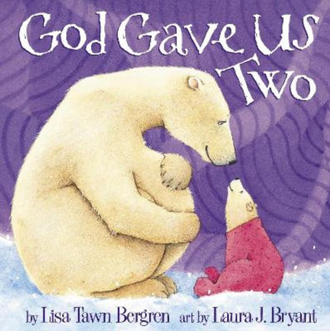 God Gave Us Two by Lisa Tawn Bergren - 9781578565078