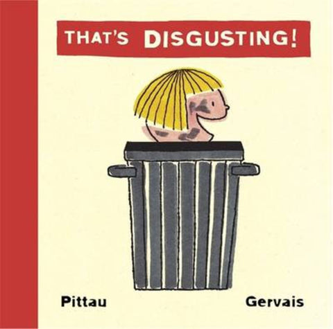 That's Disgusting! by Bernadette Gervais - 9781579123512