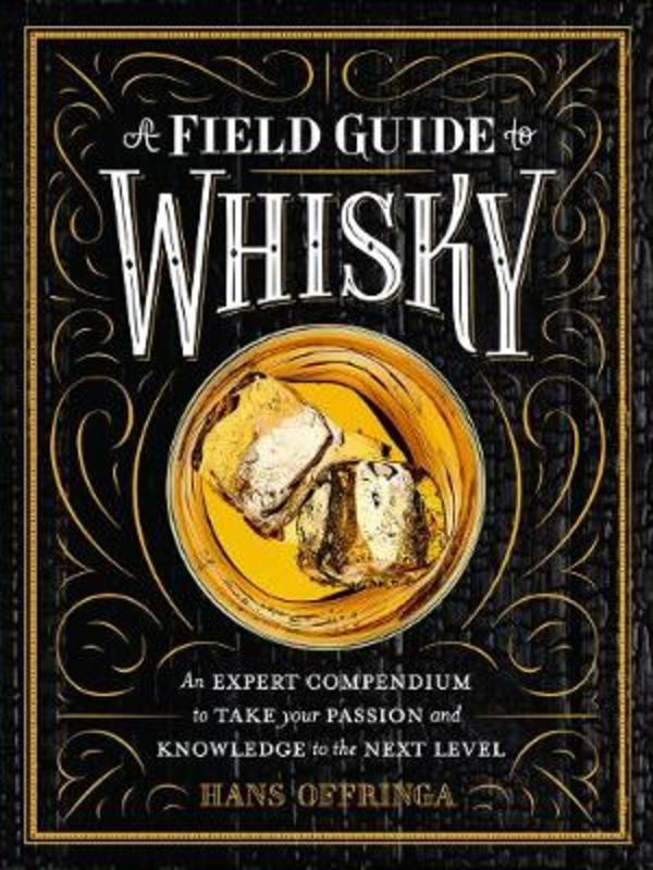 A Field Guide to Whisky by Hans Offringa - 9781579657512