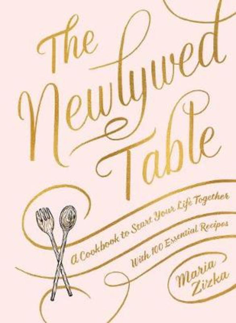 The Newlywed Table by Maria Zizka - 9781579657987