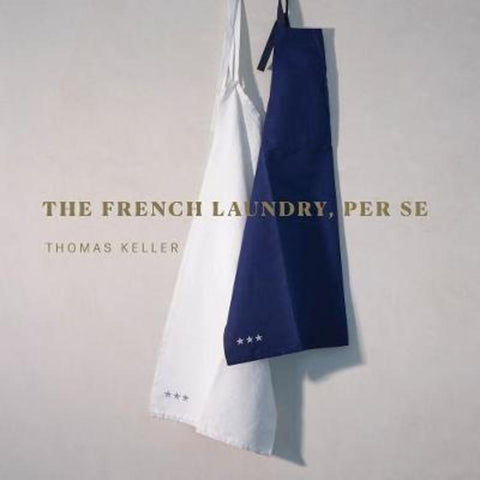 The French Laundry, Per Se by Thomas Keller - 9781579658496