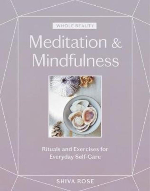 Whole Beauty: Meditation & Mindfulness by Shiva Rose - 9781579659035