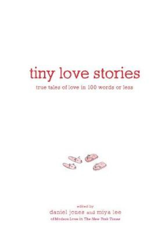 Tiny Love Stories by Daniel Jones - 9781579659912