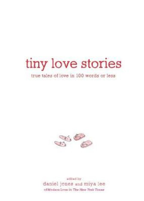 Tiny Love Stories by Daniel Jones - 9781579659912