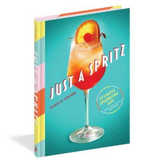 Just a Spritz by Danielle Centoni - 9781579659974