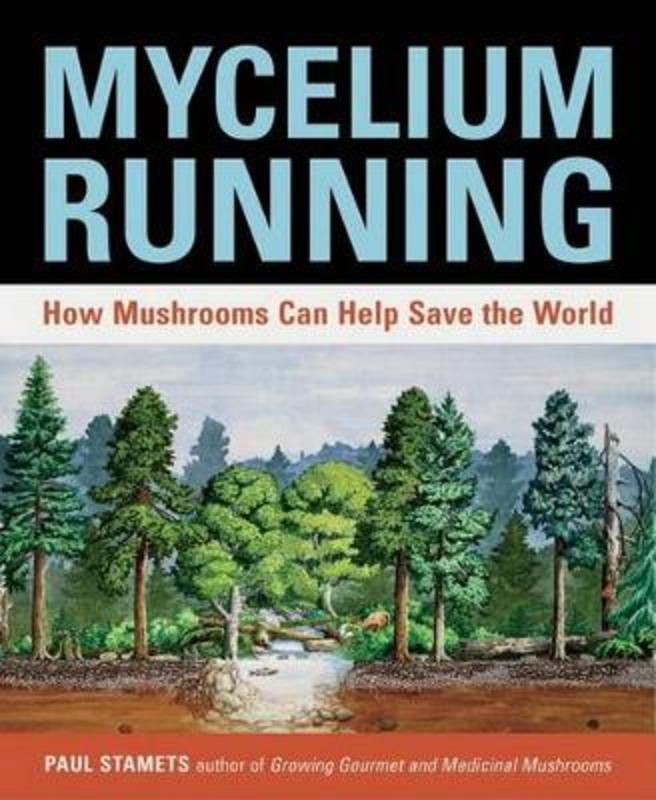 Mycelium Running by Paul Stamets - 9781580085793
