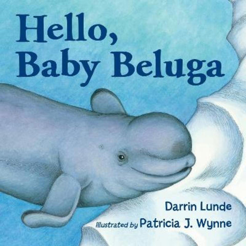 Hello, Baby Beluga by Darrin Lunde - 9781580895255