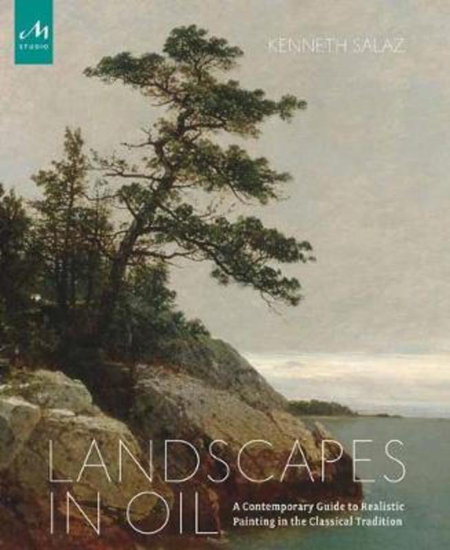 Landscapes in Oil by Ken Salaz - 9781580935067