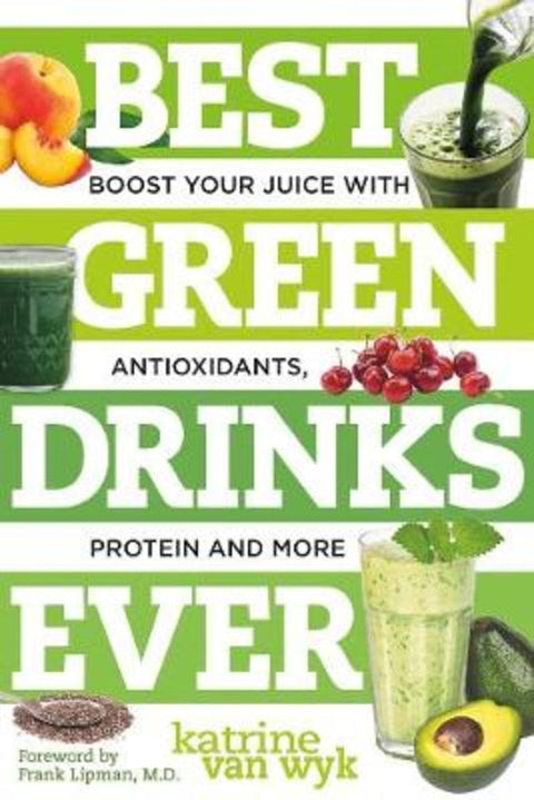 Best Green Drinks Ever by Katrine Van Wyk - 9781581572278