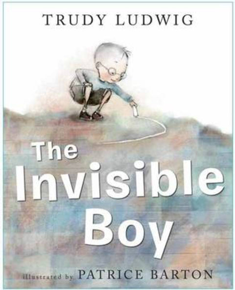 The Invisible Boy by Trudy Ludwig - 9781582464503