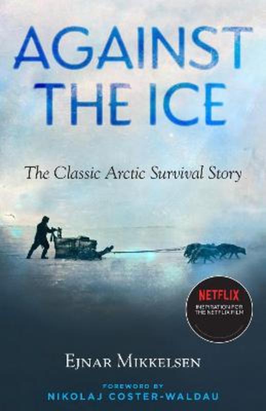 Against The Ice by Ejnar Mikkelsen - 9781586423346