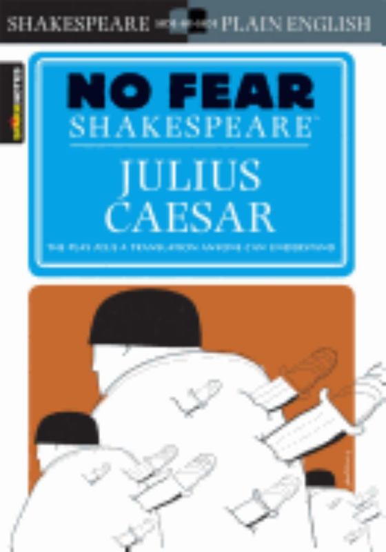 Julius Caesar (No Fear Shakespeare) : Volume 4 by SparkNotes - 9781586638474