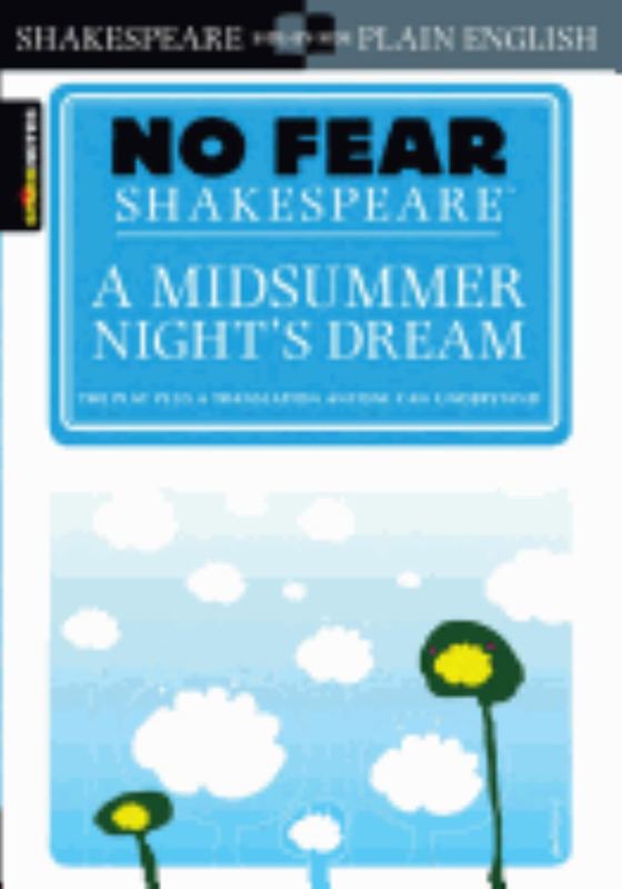 A Midsummer Night's Dream (No Fear Shakespeare) : Volume 7 by SparkNotes - 9781586638481