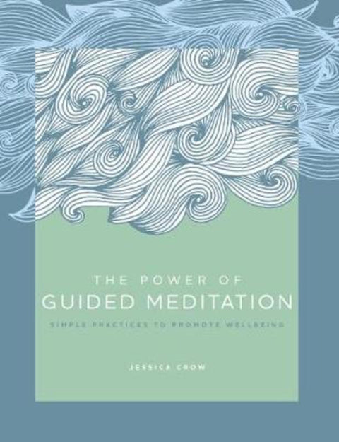 The Power of Guided Meditation : Volume 3 by Jessica Crow - 9781589239890