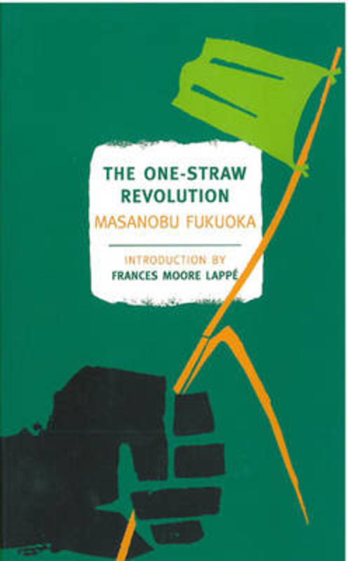 The One-Straw Revolution by Masanobu Fukuoka - 9781590173138