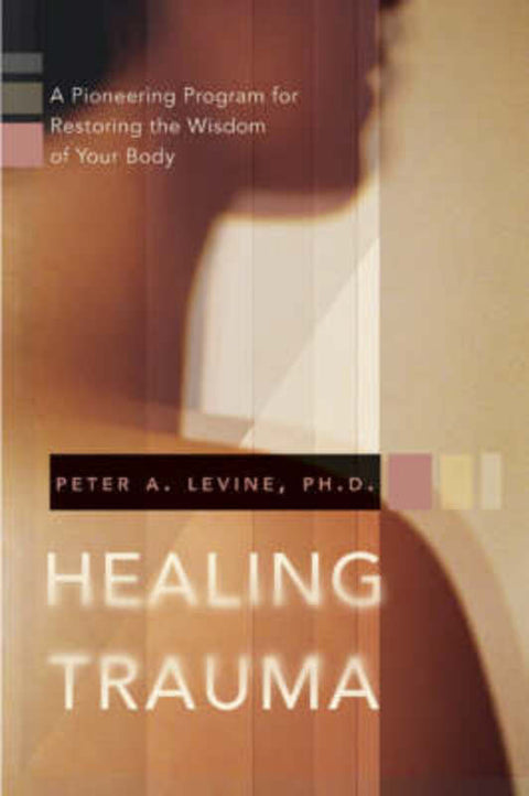 Healing Trauma by Peter A. Levine - 9781591796589