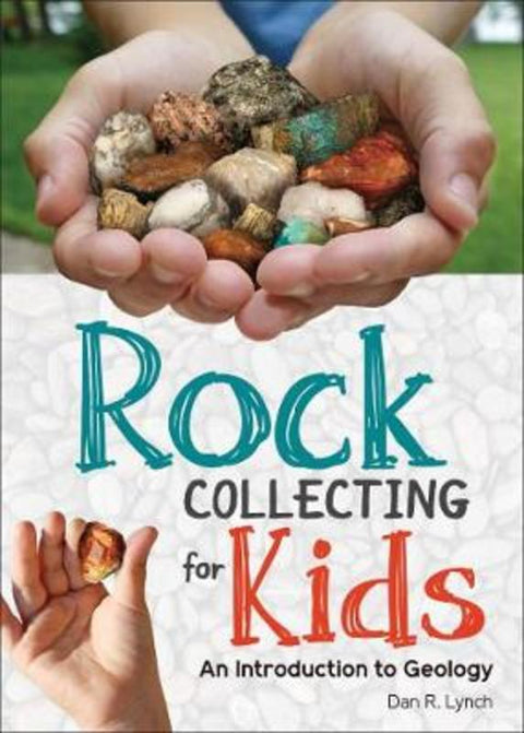 Rock Collecting for Kids by Dan R. Lynch - 9781591937739