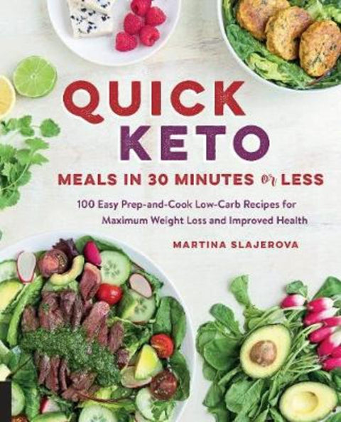 Quick Keto Meals in 30 Minutes or Less : Volume 3 by Martina Slajerova - 9781592337613