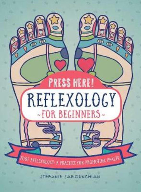 Reflexology for Beginners (Press Here!) by Stefanie Sabounchian - 9781592337927