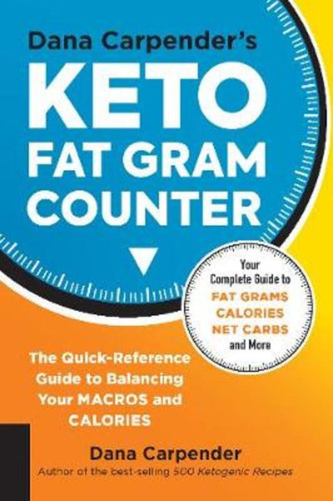 Dana Carpender's Keto Fat Gram Counter : Volume 12 by Dana Carpender - 9781592339082