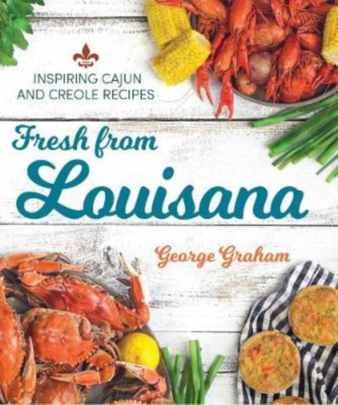 Fresh from Louisiana by George Graham - 9781592339761