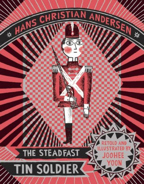 The Steadfast Tin Soldier by Hans Christian Anderson - 9781592702022