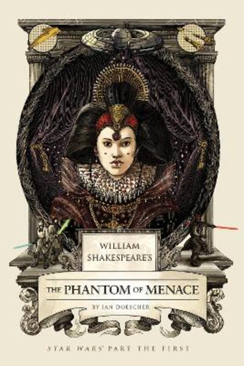 William Shakespeare's The Phantom of Menace by Ian Doescher - 9781594748066