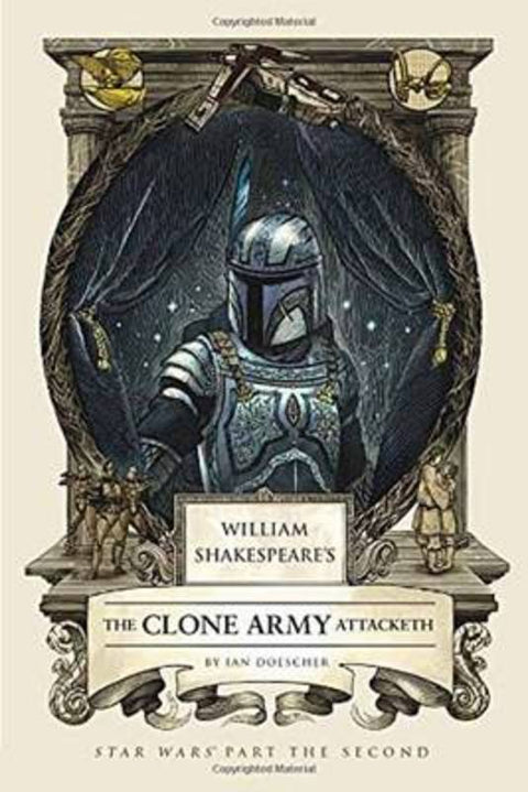 William Shakespeare's The Clone Army Attacketh by Ian Doescher - 9781594748073