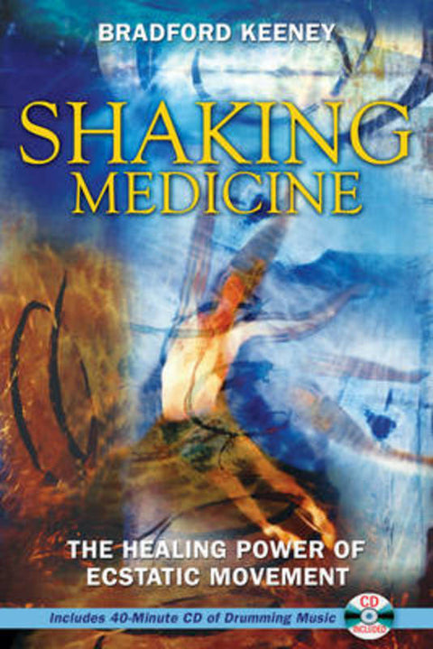 Shaking Medicine by Bradford P. Keeney - 9781594771491