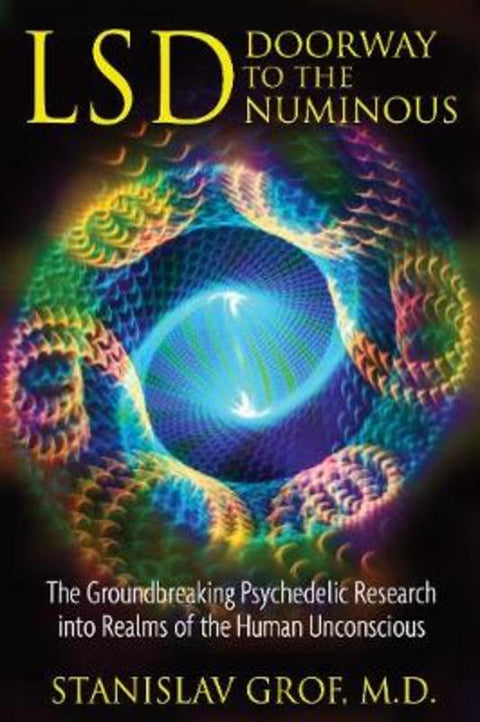 LSD: Doorway to the Numinous by Stanislav Grof - 9781594772825