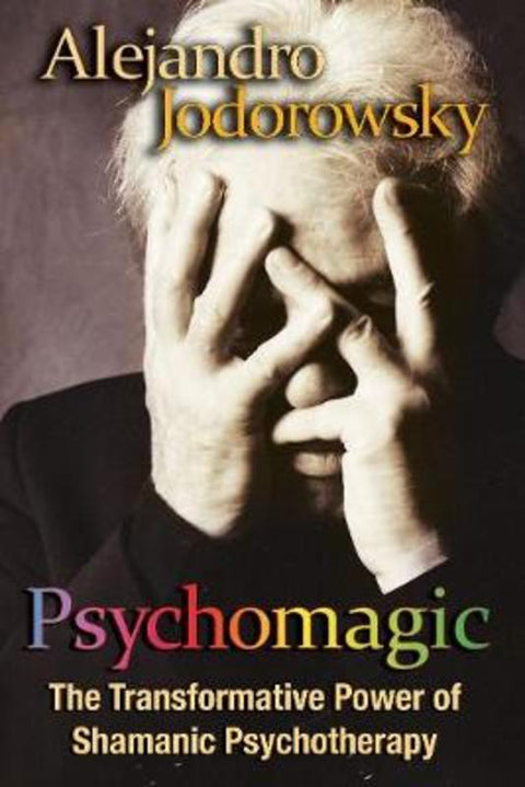 Psychomagic by Alejandro Jodorowsky - 9781594773365