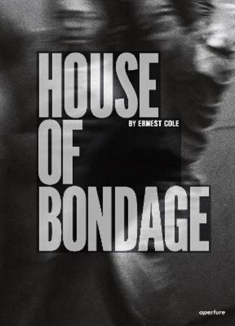 Ernest Cole: House of Bondage by Ernest Cole - 9781597115339