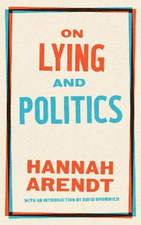 On Lying and Politics by Hannah Arendt - 9781598537314