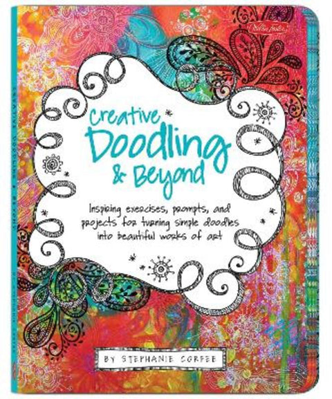 Creative Doodling & Beyond by Stephanie Corfee - 9781600582479