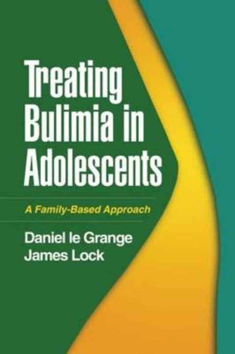Treating Bulimia in Adolescents by Daniel Le Grange - 9781606233511