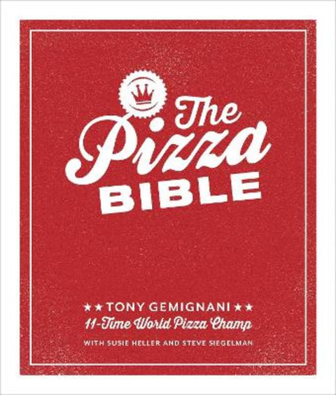 The Pizza Bible by Tony Gemignani - 9781607746058