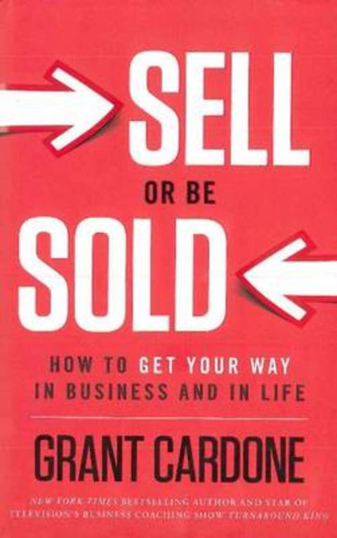 Sell or Be Sold by Grant Cardone - 9781608322565