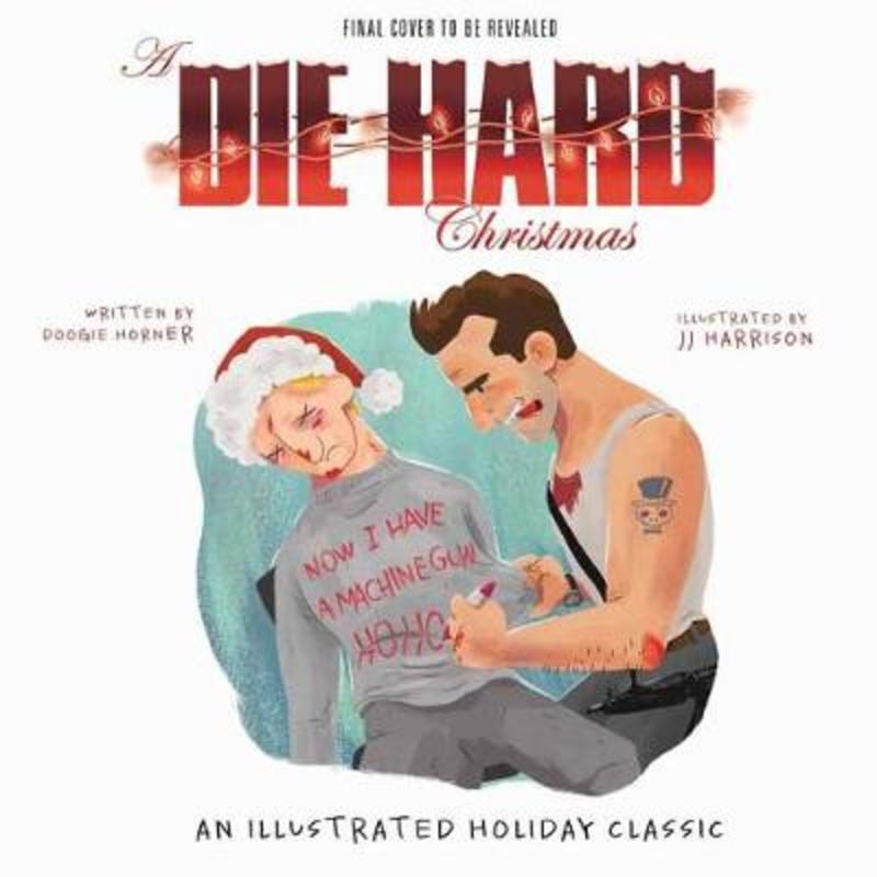 A Die Hard Christmas by Doogie Horner - 9781608879762