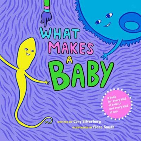 What Makes a Baby by Cory Silverberg - 9781609804855