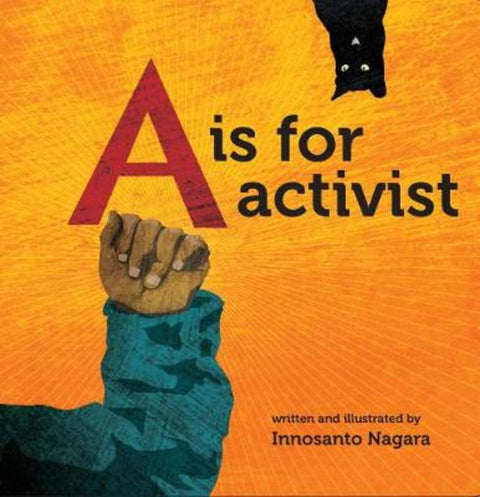 A is for Activist by Innosanto Nagara - 9781609805395