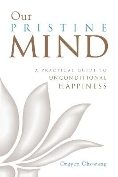 Our Pristine Mind by Orgyen Chowang - 9781611803273