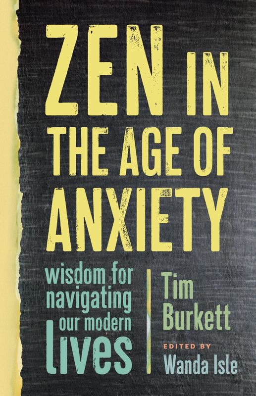 Zen in the Age of Anxiety by Tim Burkett - 9781611804867