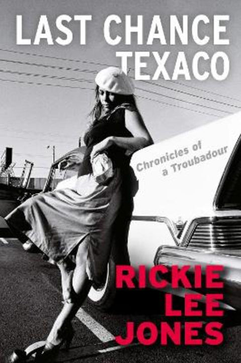 Last Chance Texaco by Rickie Lee Jones (author) - 9781611854466
