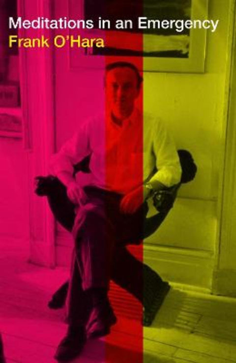 Meditations in an Emergency by Frank O'Hara - 9781611856569