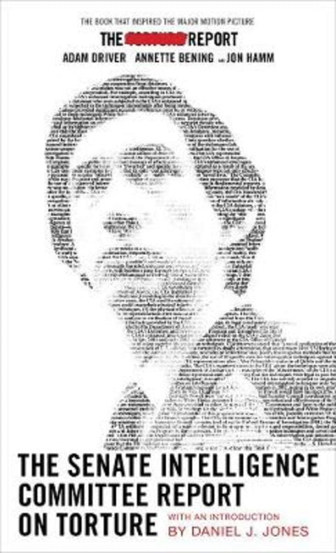 The Senate Intelligence Committee Report On Torture by Senate Select Committee On Intelligence - 9781612198446