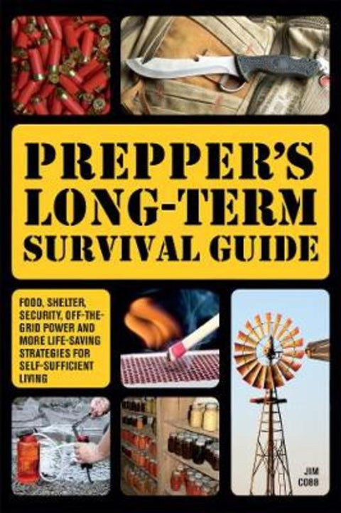 Prepper's Long-Term Survival Guide by Jim Cobb - 9781612432731