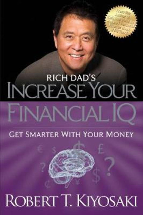 Rich Dad's Increase Your Financial IQ by Robert T. Kiyosaki - 9781612680651